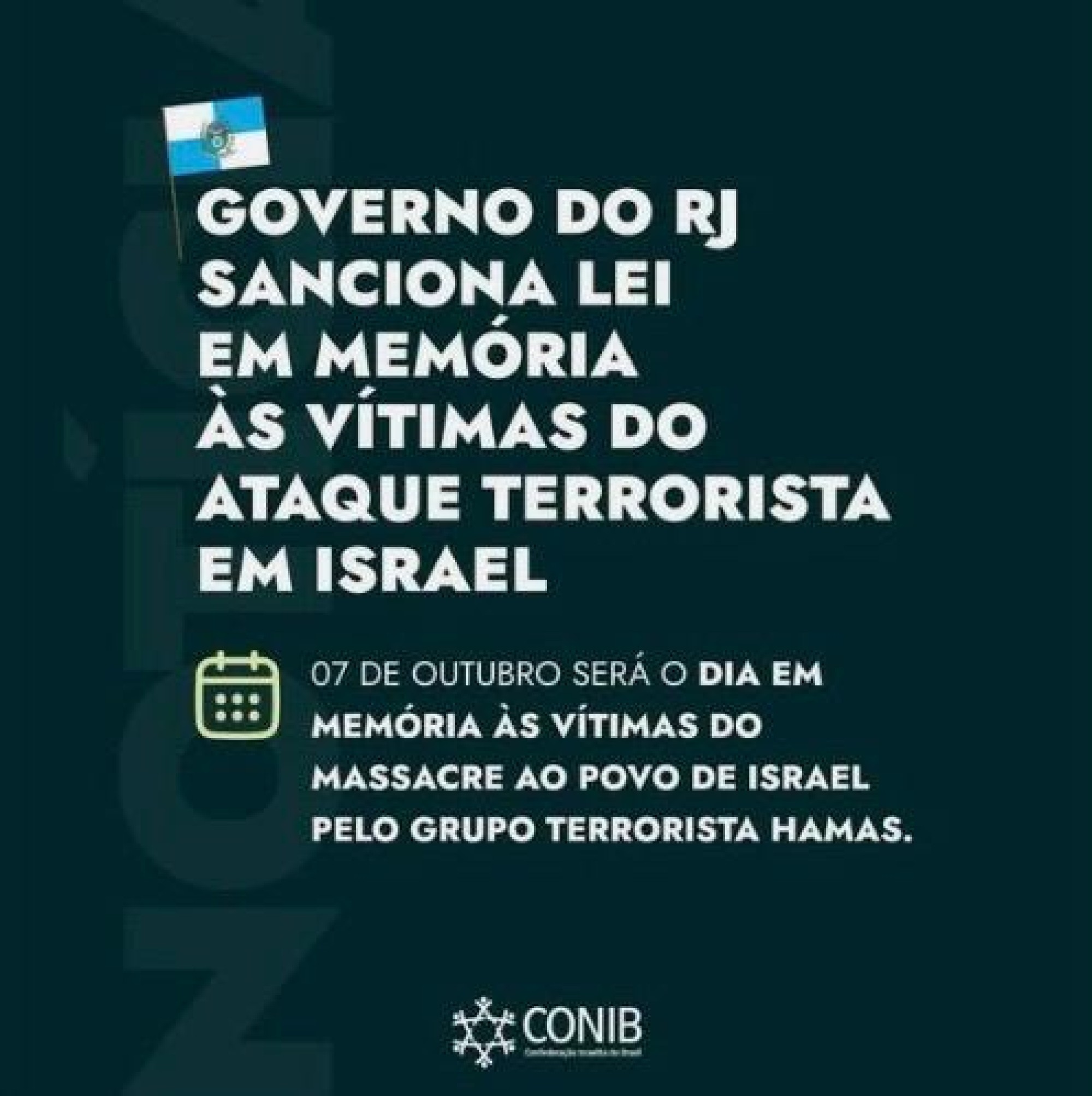 Governo do RJ sanciona lei em mem&oacute;ria das v&iacute;timas do ataque terrorista em Israel - Fundada em 1948, a CONIB &ndash; Confedera&ccedil;&atilde;o Israelita do Brasil &eacute; o &oacute;rg&atilde;o de representa&ccedil;&atilde;o e coordena&ccedil;&atilde;o pol&iacute;tica da comunidade judaica brasileira. 